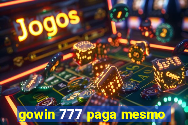 gowin 777 paga mesmo